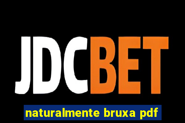 naturalmente bruxa pdf